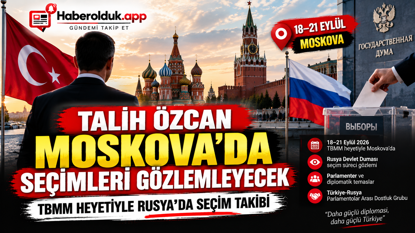 TALİH ÖZCAN MOSKOVA’DA SEÇİMLERİ GÖZLEMLEYECEK